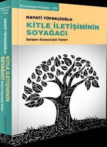 Kitle İletişiminin Soyağacı / İletişim Sosyolojisi Tezleri kapağı