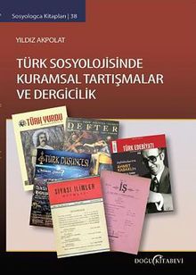Türk Sosyolojisinde Kuramsal Tartışmalar ve Dergicilik kapağı