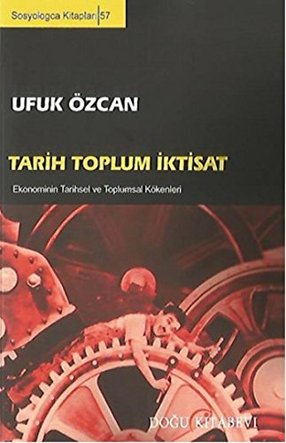 Tarih, Toplum İktisat: Ekonominin Tarihsel ve Toplumsal Kökenleri kapağı